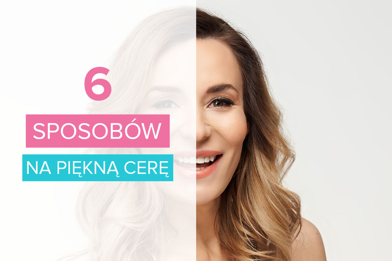 PIĘKNA CERA – 6 SPOSOBÓW