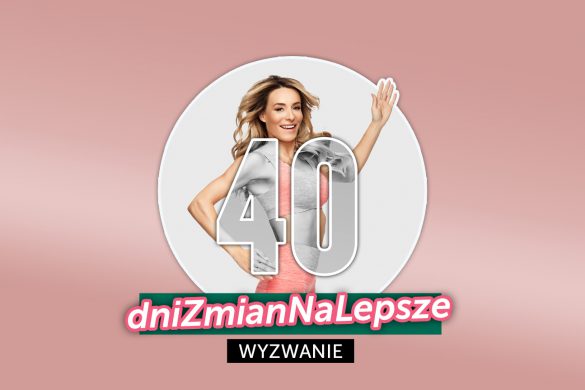 WYZWANIE NOWOROCZNE 40 dni Zmian Na Lepsze