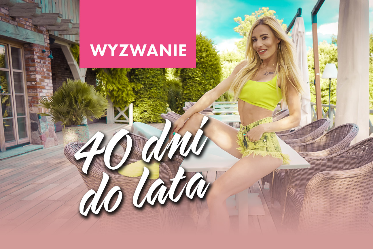 WYZWANIE 40 DNI DO LATA