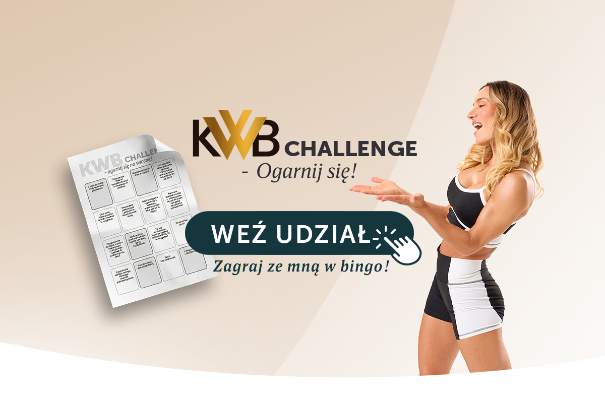 KWB CHALLENGE – OGARNIJ SIĘ!